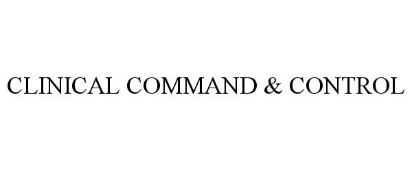 CLINICAL COMMAND &amp; CONTROL