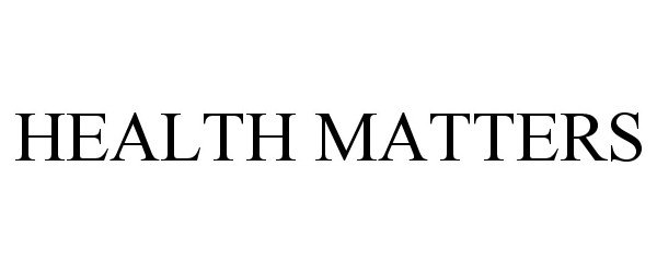 Trademark Logo HEALTH MATTERS