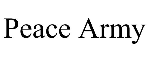 Trademark Logo PEACE ARMY