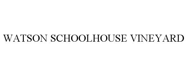 Trademark Logo WATSON SCHOOLHOUSE VINEYARD