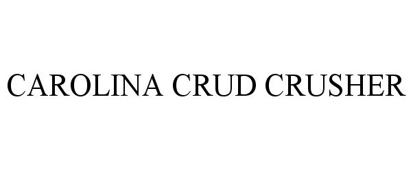 CAROLINA CRUD CRUSHER