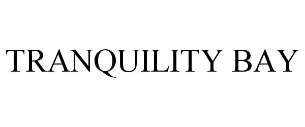 Trademark Logo TRANQUILITY BAY