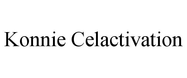Trademark Logo KONNIE CELACTIVATION