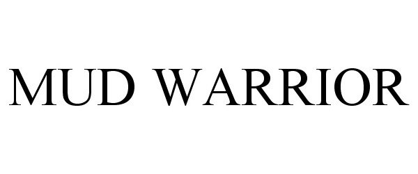 Trademark Logo MUD WARRIOR