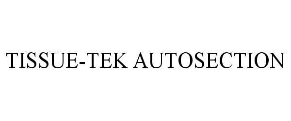 Trademark Logo TISSUE-TEK AUTOSECTION