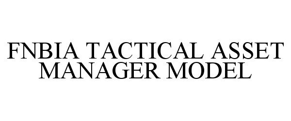  FNBIA TACTICAL ASSET MANAGER MODEL