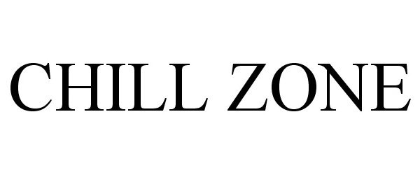 Trademark Logo CHILL ZONE