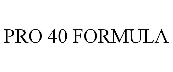 Trademark Logo PRO 40 FORMULA