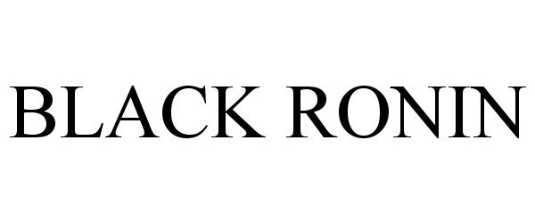  BLACK RONIN