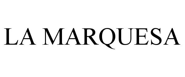 Trademark Logo LA MARQUESA