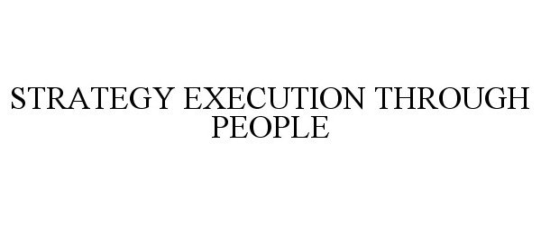  STRATEGY EXECUTION THROUGH PEOPLE
