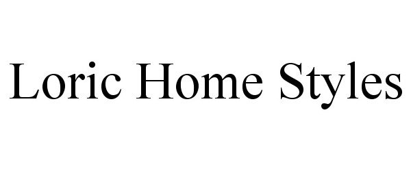 Trademark Logo LORIC HOME STYLES