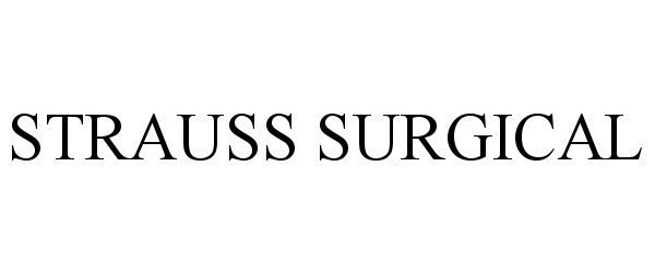 Trademark Logo STRAUSS SURGICAL