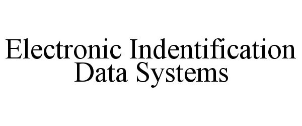  ELECTRONIC INDENTIFICATION DATA SYSTEMS