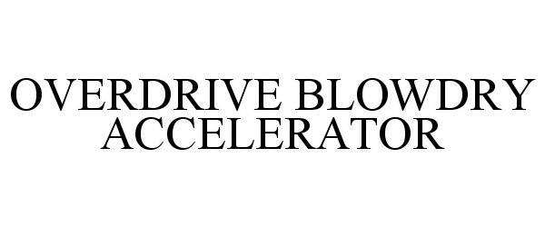  OVERDRIVE BLOWDRY ACCELERATOR