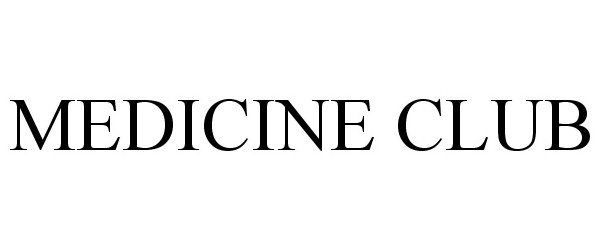 Trademark Logo MEDICINE CLUB