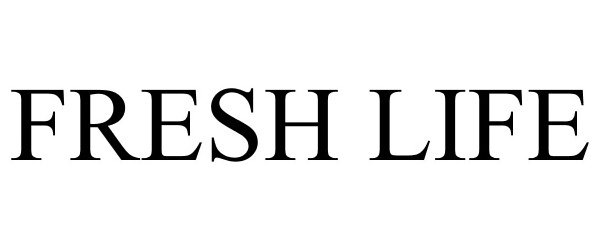 Trademark Logo FRESH LIFE