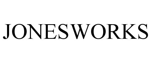 Trademark Logo JONESWORKS