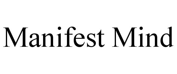 Trademark Logo MANIFEST MIND