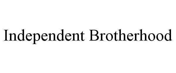  INDEPENDENT BROTHERHOOD
