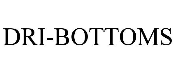 Trademark Logo DRI-BOTTOMS