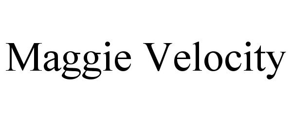  MAGGIE VELOCITY