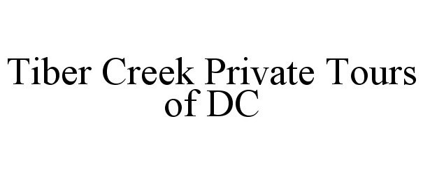 Trademark Logo TIBER CREEK PRIVATE TOURS OF DC