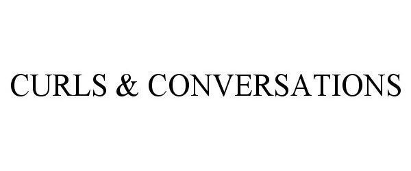 Trademark Logo CURLS & CONVERSATIONS