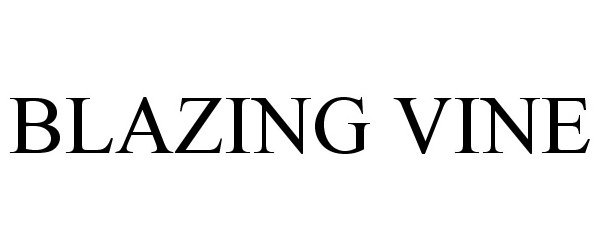 Trademark Logo BLAZING VINE