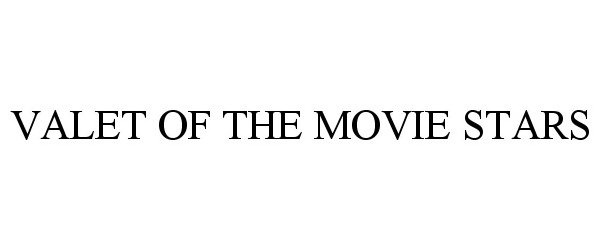  VALET OF THE MOVIE STARS