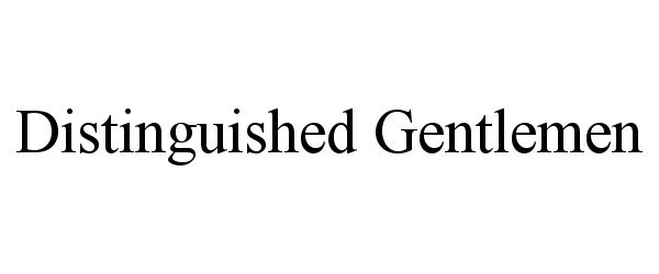 Trademark Logo DISTINGUISHED GENTLEMEN