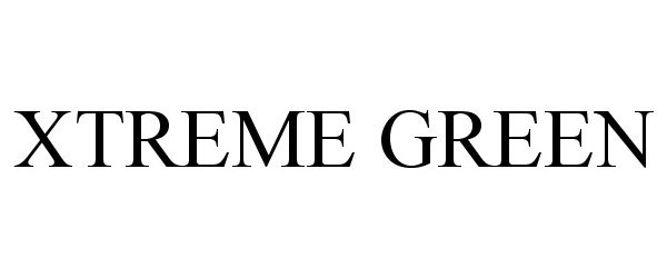 Trademark Logo XTREME GREEN