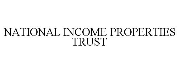  NATIONAL INCOME PROPERTIES TRUST