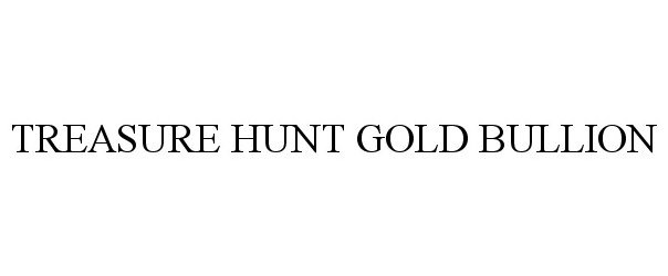  TREASURE HUNT GOLD BULLION