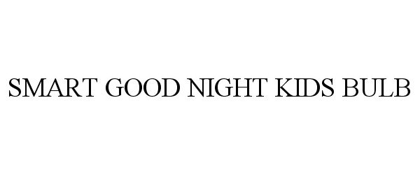  SMART GOOD NIGHT KIDS BULB