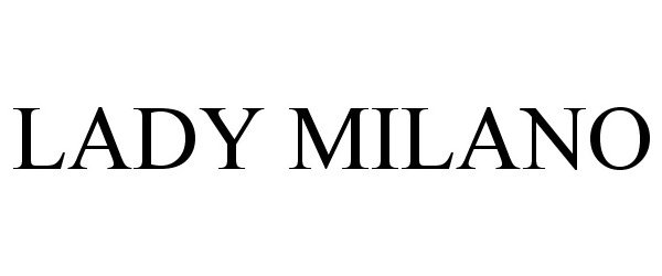 Trademark Logo LADY MILANO