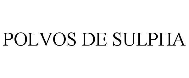 Trademark Logo POLVOS DE SULPHA