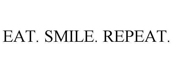 Trademark Logo EAT. SMILE. REPEAT.