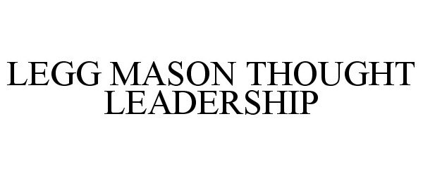 Trademark Logo LEGG MASON THOUGHT LEADERSHIP
