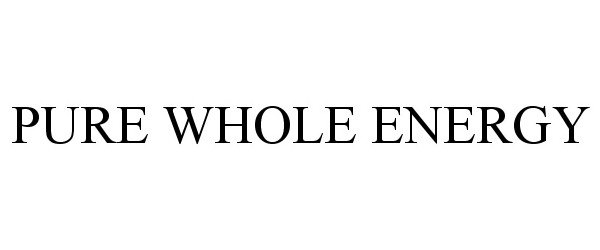Trademark Logo PURE WHOLE ENERGY
