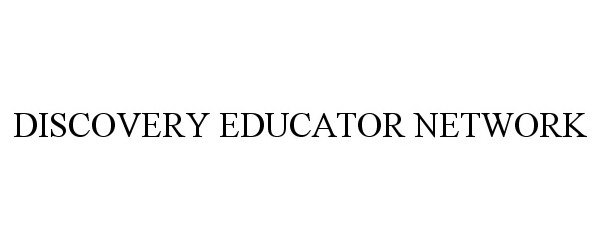  DISCOVERY EDUCATOR NETWORK