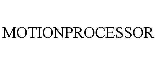 Trademark Logo MOTIONPROCESSOR