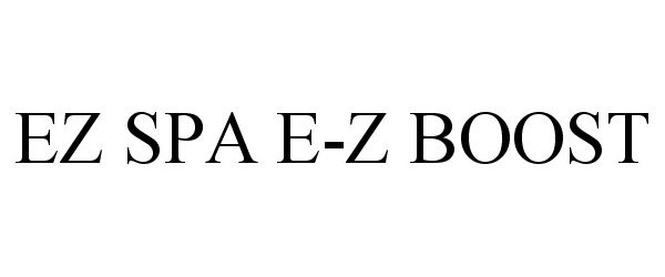 Trademark Logo EZ SPA E-Z BOOST