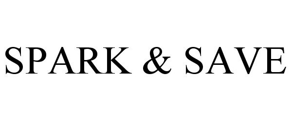 Trademark Logo SPARK &amp; SAVE