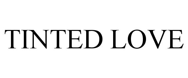 Trademark Logo TINTED LOVE