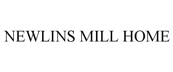  NEWLINS MILL HOME