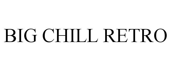 Trademark Logo BIG CHILL RETRO