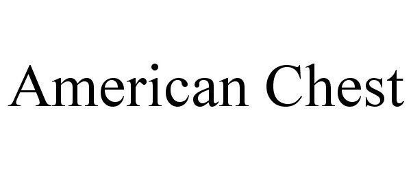 Trademark Logo AMERICAN CHEST