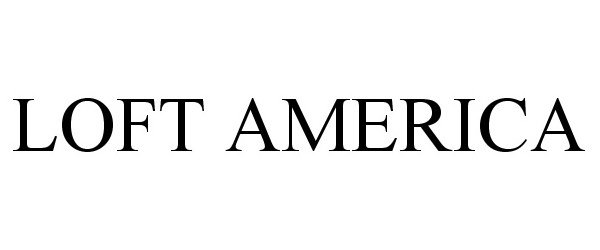 Trademark Logo LOFT AMERICA