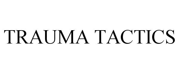 Trademark Logo TRAUMA TACTICS